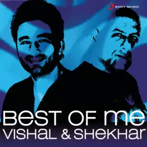 Best of Me Vishal Shekhar