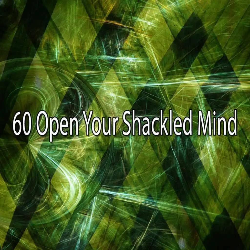 60 Open Your Shackled Mind