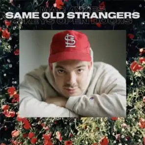 Same Old Strangers (feat. Keys Open Doors)