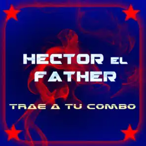 Héctor El Father