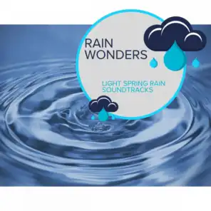 Rain Wonders - Light Spring Rain Soundtracks