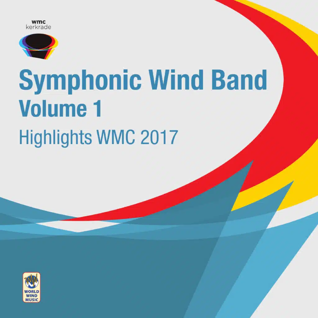 Symphonic Wind Band Volume 1 - Highlights WMC 2017