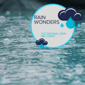 Rain Wonders - Occasional Rain Melodies