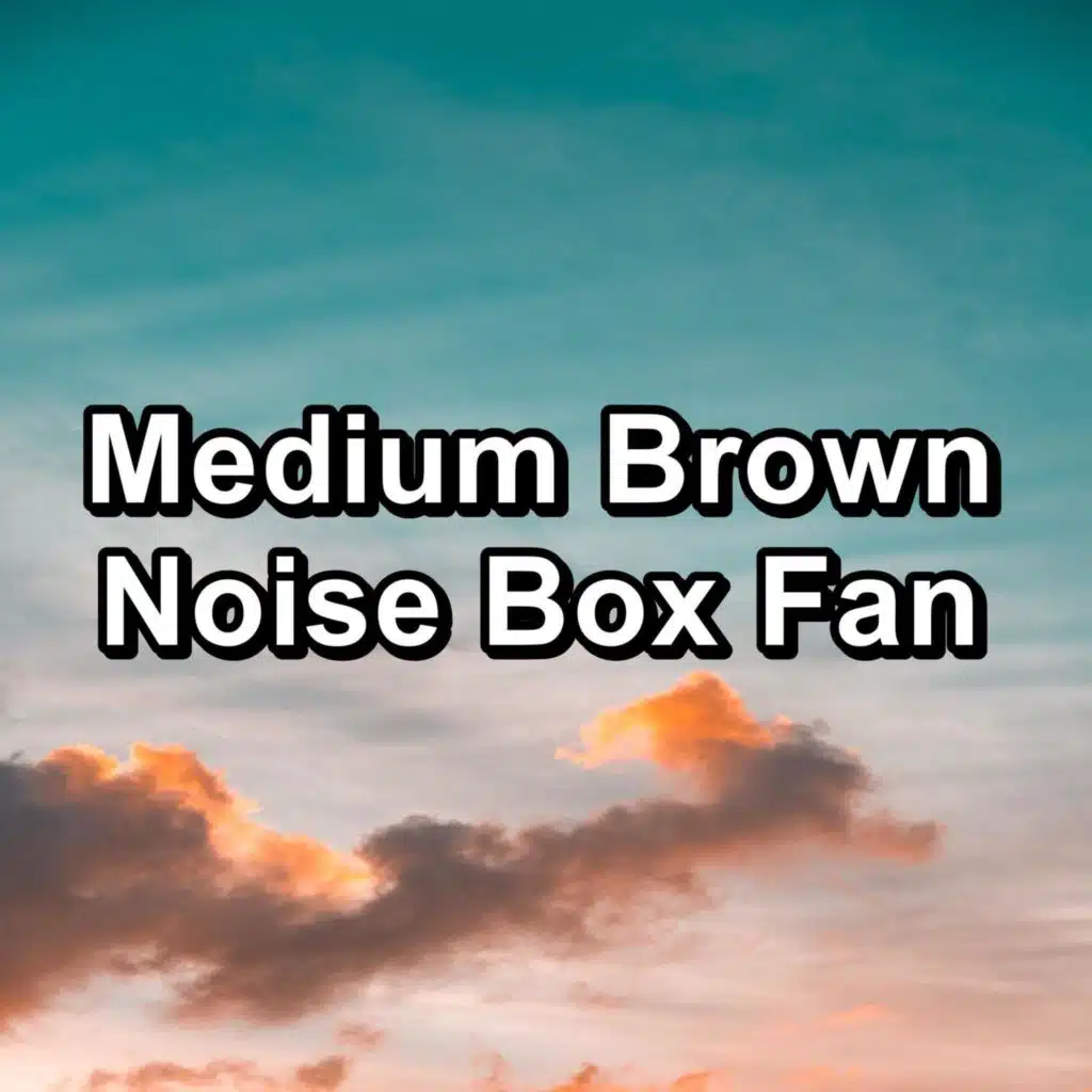Medium Brown Noise For Babies Loopable for 8 Hours