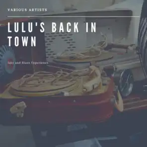 Lulu's Back in Town  (Jazz and Blues Experience)