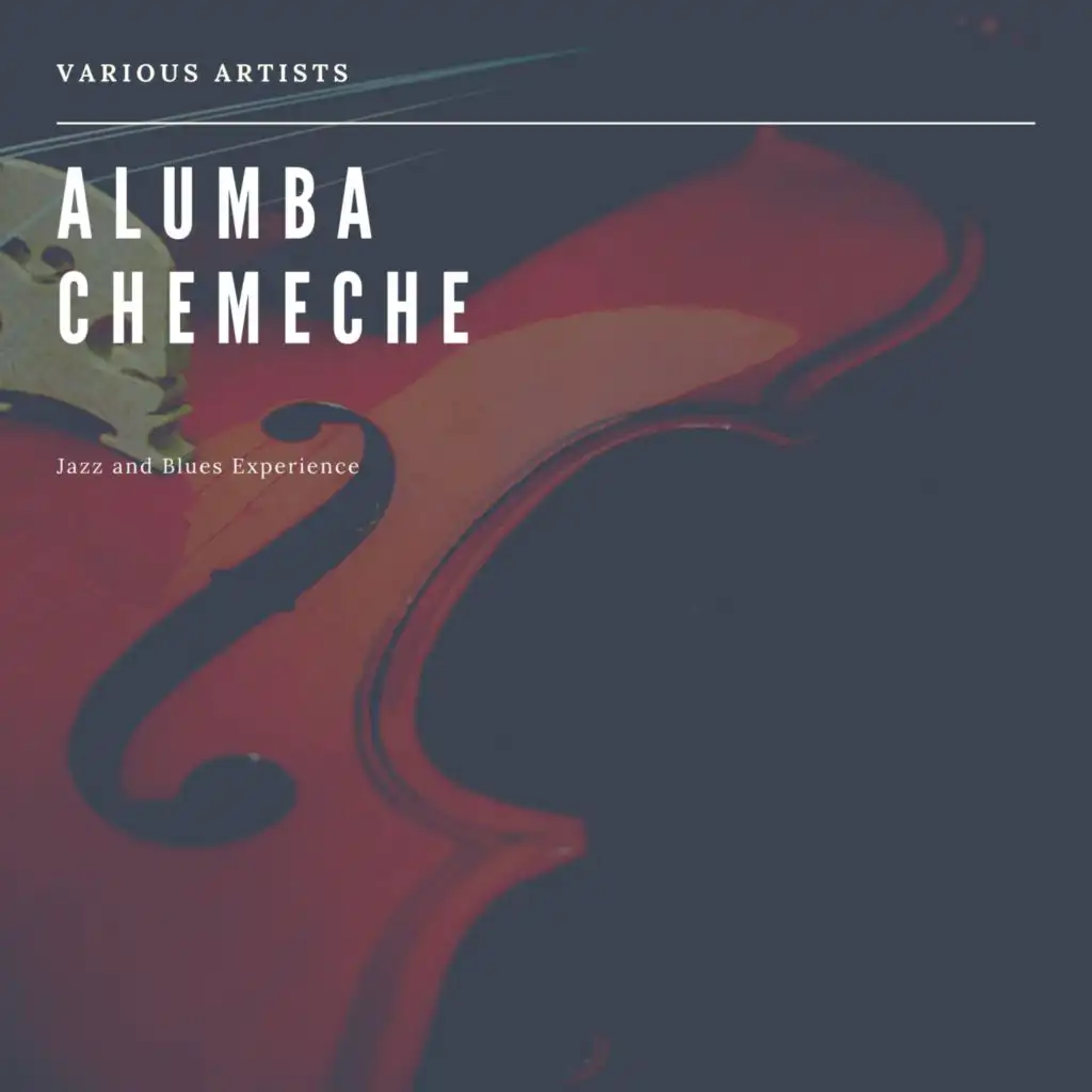 Alumba Chemeche (Jazz and Blues Experience)