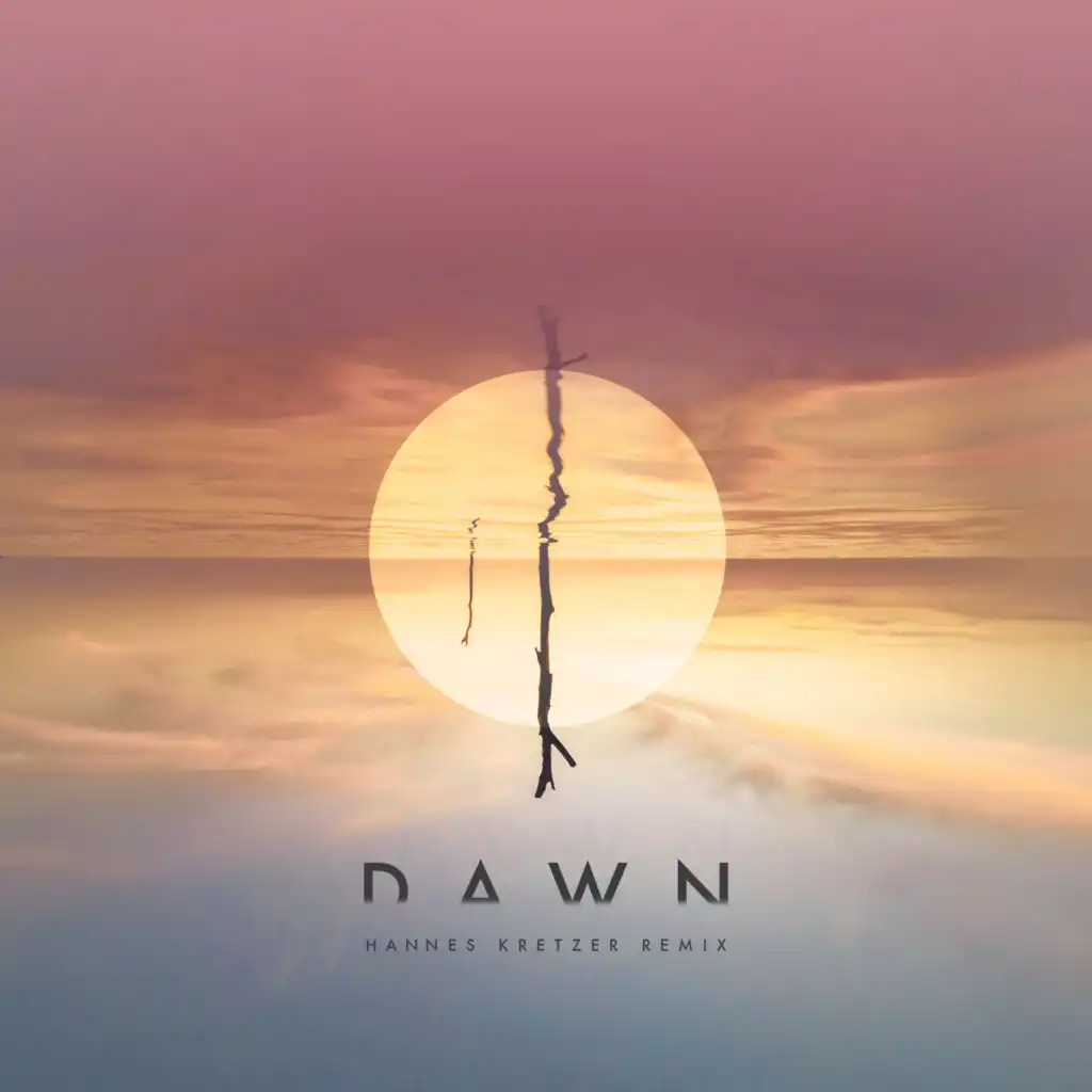 Dawn (Hannes Kretzer Remix)