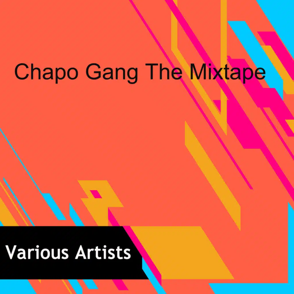 Chapo Gang The Mixtape