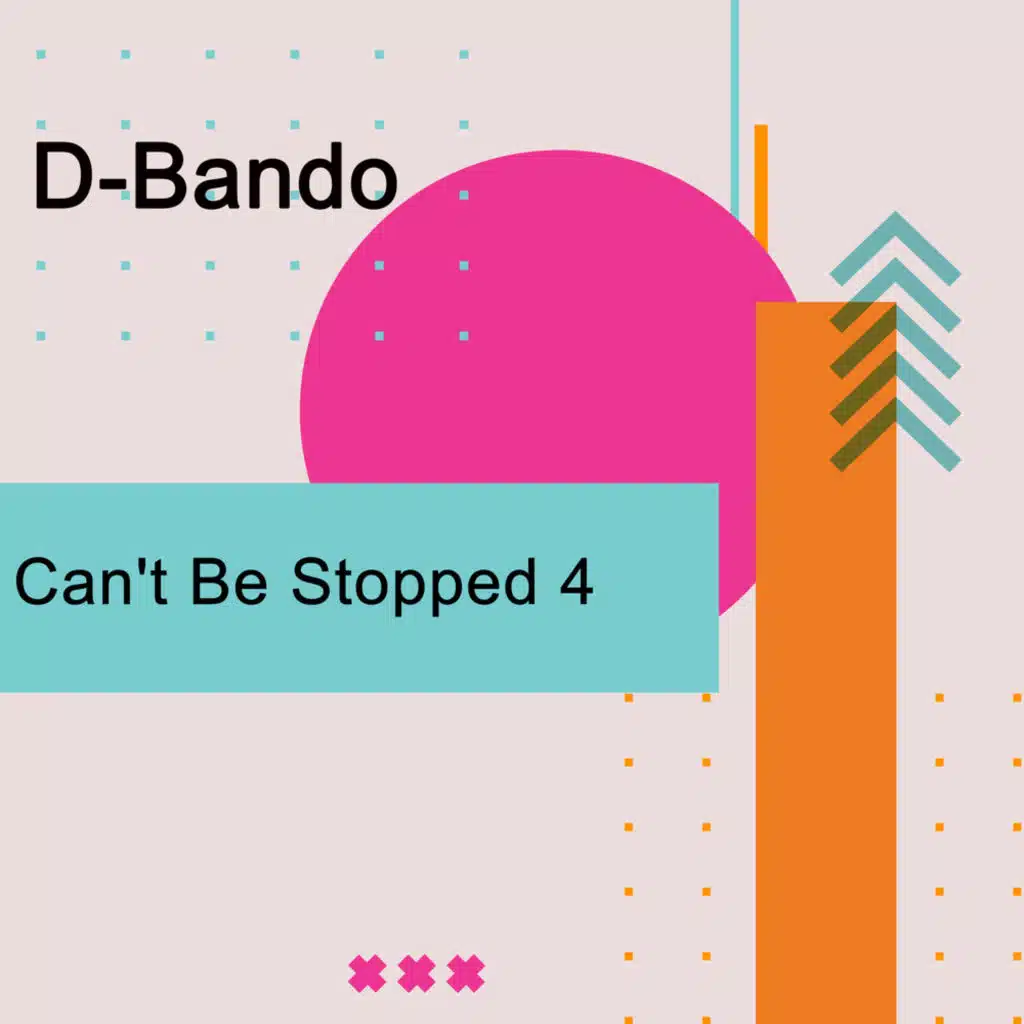 Can't Be Stopped 4