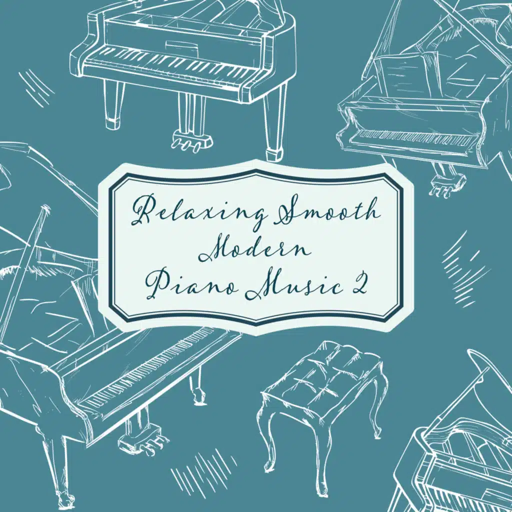 Relaxing Smooth Modern Piano Music 2