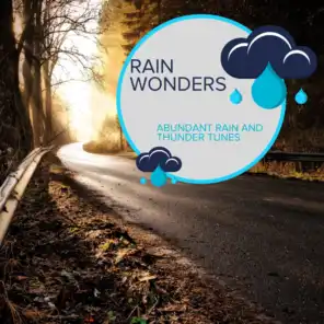 Rain Wonders - Abundant Rain and Thunder Tunes