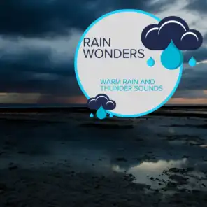 Rain Wonders - Warm Rain and Thunder Sounds
