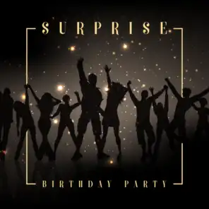 Surprise Birthday Party - Collection of Positive Dance Music from the Chillout Genre Which Is Perfect as a Background for Parties at Home or at the Pool