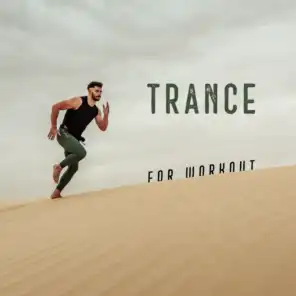 Trance for Workout: Electronic Chill Music for Physical Exercises, Training and Sports