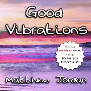 Good Vibrations (From the Netflix Film "The Kissing Booth 2")