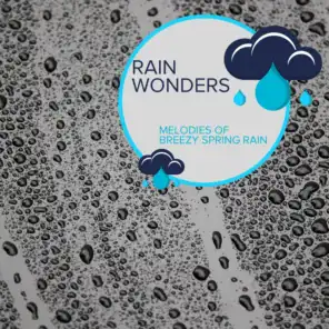 Rain Wonders - Melodies of Breezy Spring Rain