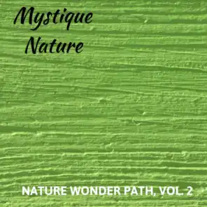 Mystique Nature - Nature Wonder Path, Vol. 2