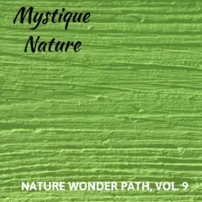 Mystique Nature - Nature Wonder Path, Vol. 9