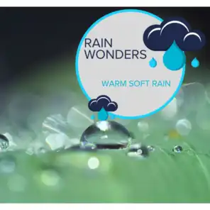 Rain Wonders - Warm Soft Rain