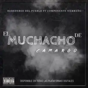 El Muchacho de Camargo (feat. Componente Sierreño)