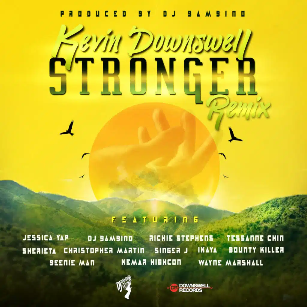 Stronger (Remix) [feat. Wayne Marshall, Christopher Martin, Ikaya, Tessanne Chin, Sherieta, DJ Bambino, Beenie Man, Bounty Killer, Kemar Highcon, Richie Stephens, Jessica Yap & Singer J]