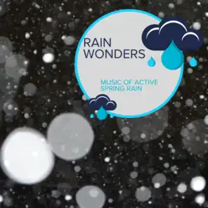 Rain Wonders - Music of Active Spring Rain