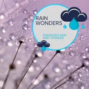 Rain Wonders - Energized Rain and Thunder