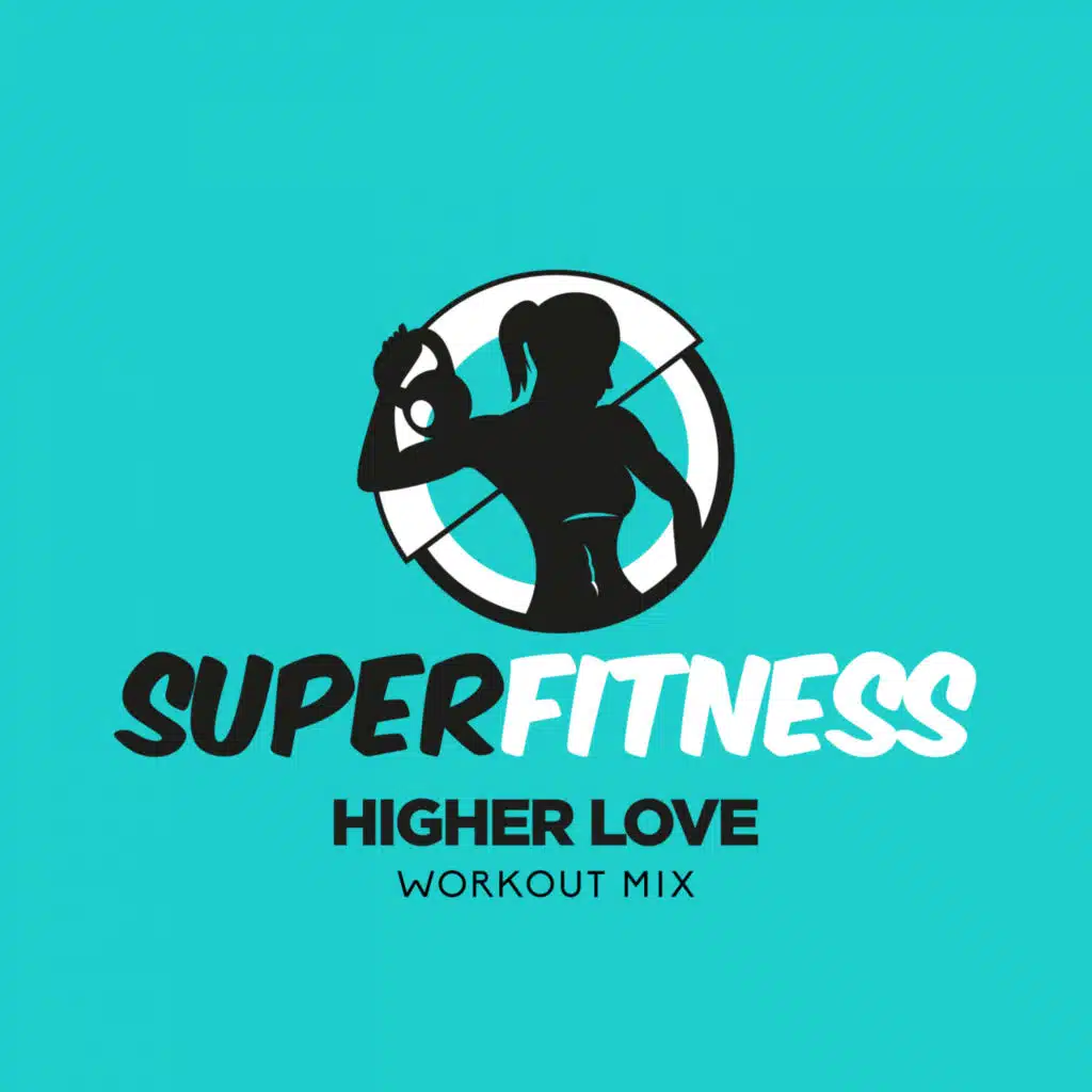 Higher Love (Workout Mix Edit 133 bpm)