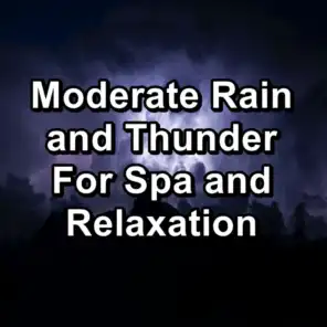 Moderate Rain and Thunder For Spa and Relaxation