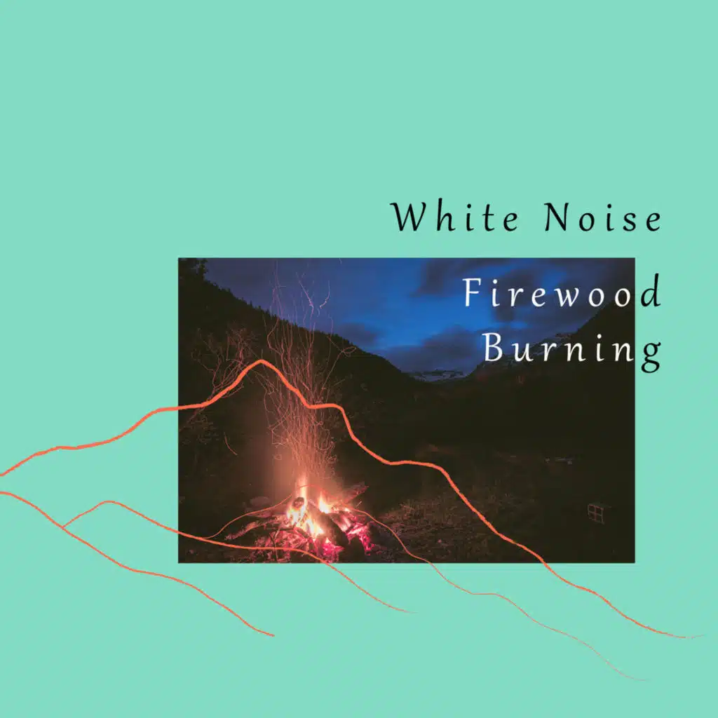 White Noise Firewood Burning