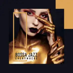 Bossa Jazz Everywhere