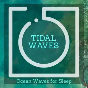 Tidal Waves - Ocean Waves for Sleep