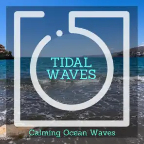 Tidal Waves - Calming Ocean Waves