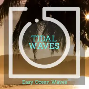 Tidal Waves - Easy Ocean Waves