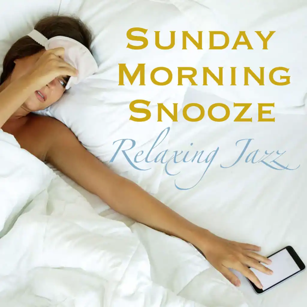Sunday Morning Snooze Relaxing Jazz