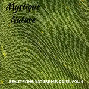 Mystique Nature - Beautifying Nature Melodies, Vol. 4