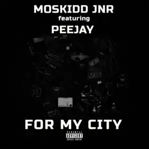 4 My City (feat. PeeJay)