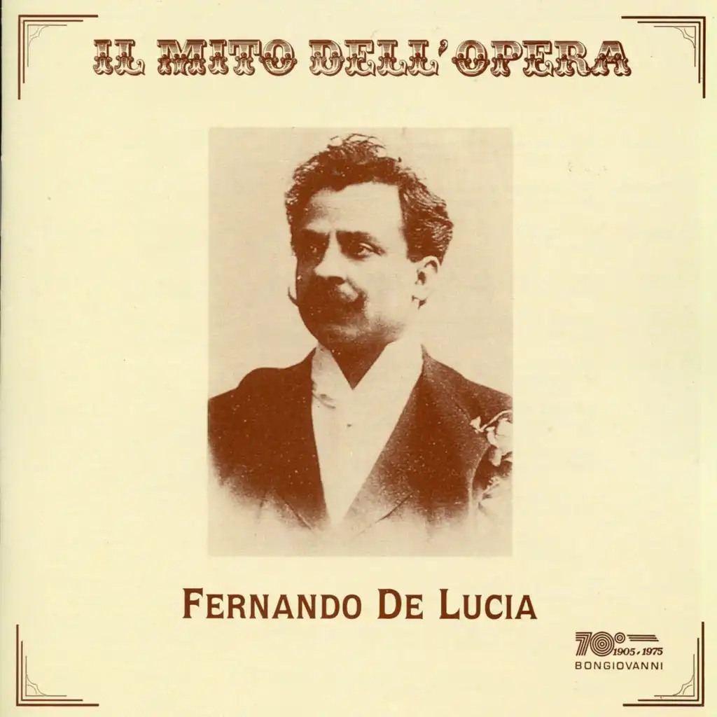 Il mito dell'opera: Fernando de Lucia (Recordings 1902-1920)