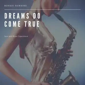 Dreams Do Come True  (Jazz and Blues Experience)