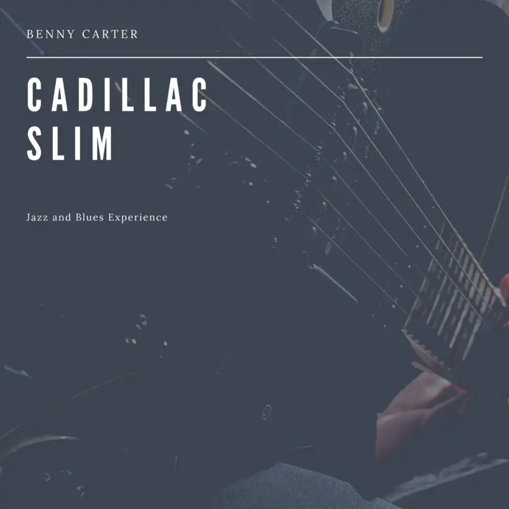 Cadillac Slim  (Jazz and Blues Experience)