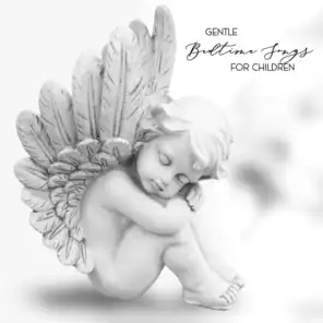 Gentle Bedtime Songs for Children - Unique Collection of New Age Music That Has Been Created Especially for the Youngest, Goodbye Lullaby, Calm Baby Sounds, Toddler Sleep