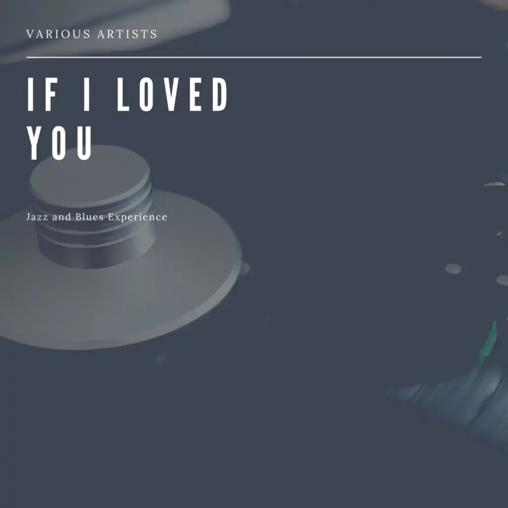 If I Loved You  (Jazz and Blues Experience)