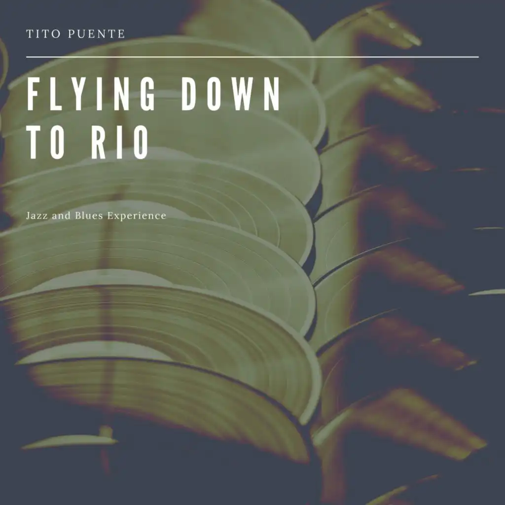 Flying Down to Rio (Jazz and Blues Experience)
