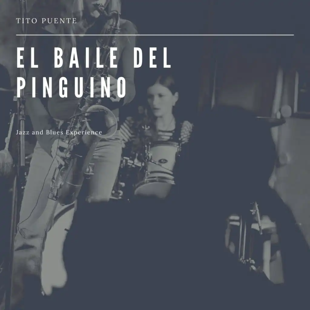 El Baile Del Pinguino (Jazz and Blues Experience)