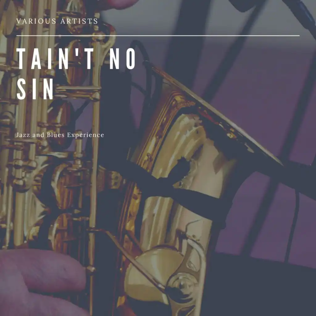 Tain't No Sin  (Jazz and Blues Experience)