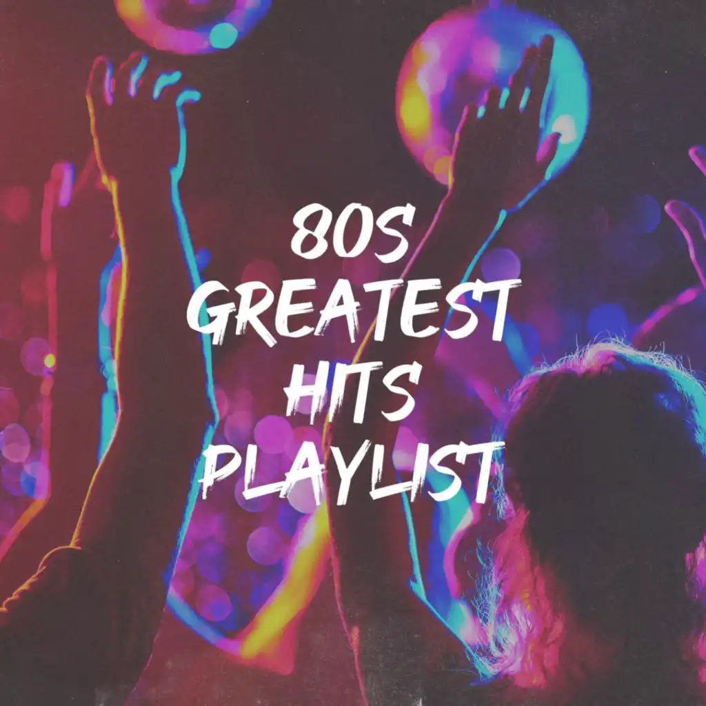 80S Greatest Hits Playlist