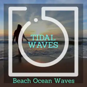 Tidal Waves - Beach Ocean Waves