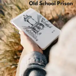 Old School Prison