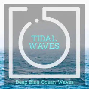 Tidal Waves - Deep Blue Ocean Waves