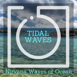 Tidal Waves - Nirvana Waves of Ocean